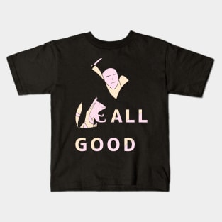 All is good. meditate and prepare to die Kids T-Shirt